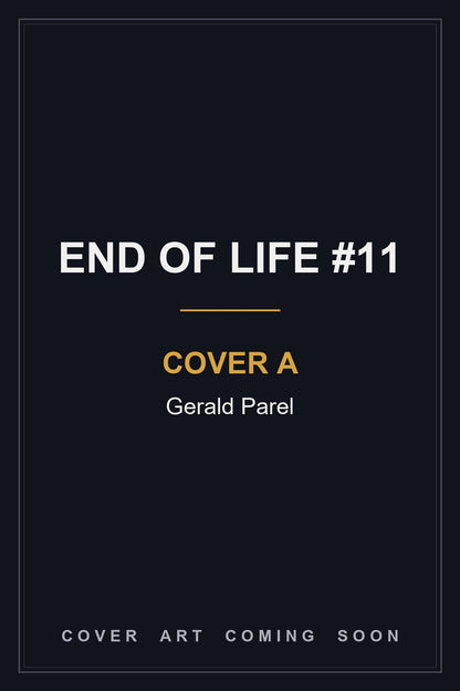 End of Life #11 Cover A Gerald Parel - cover art coming soon