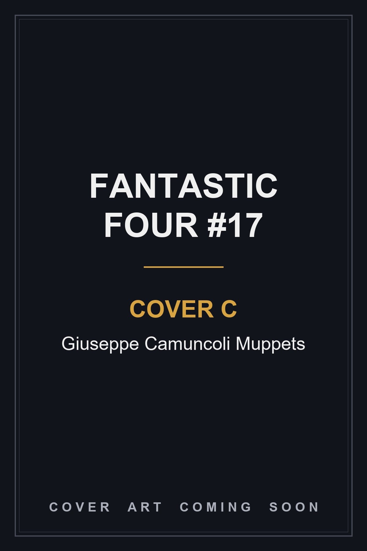 Fantastic Four #17 Cover C Giuseppe Camuncoli Muppets — cover art coming soon
