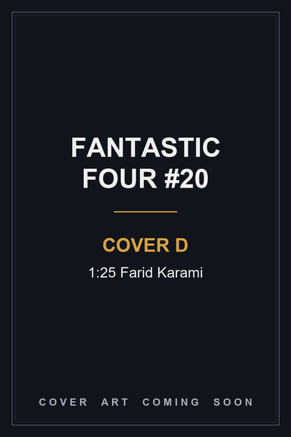 Fantastic Four #20 Cover D 1:25 Farid Karami - cover art coming soon