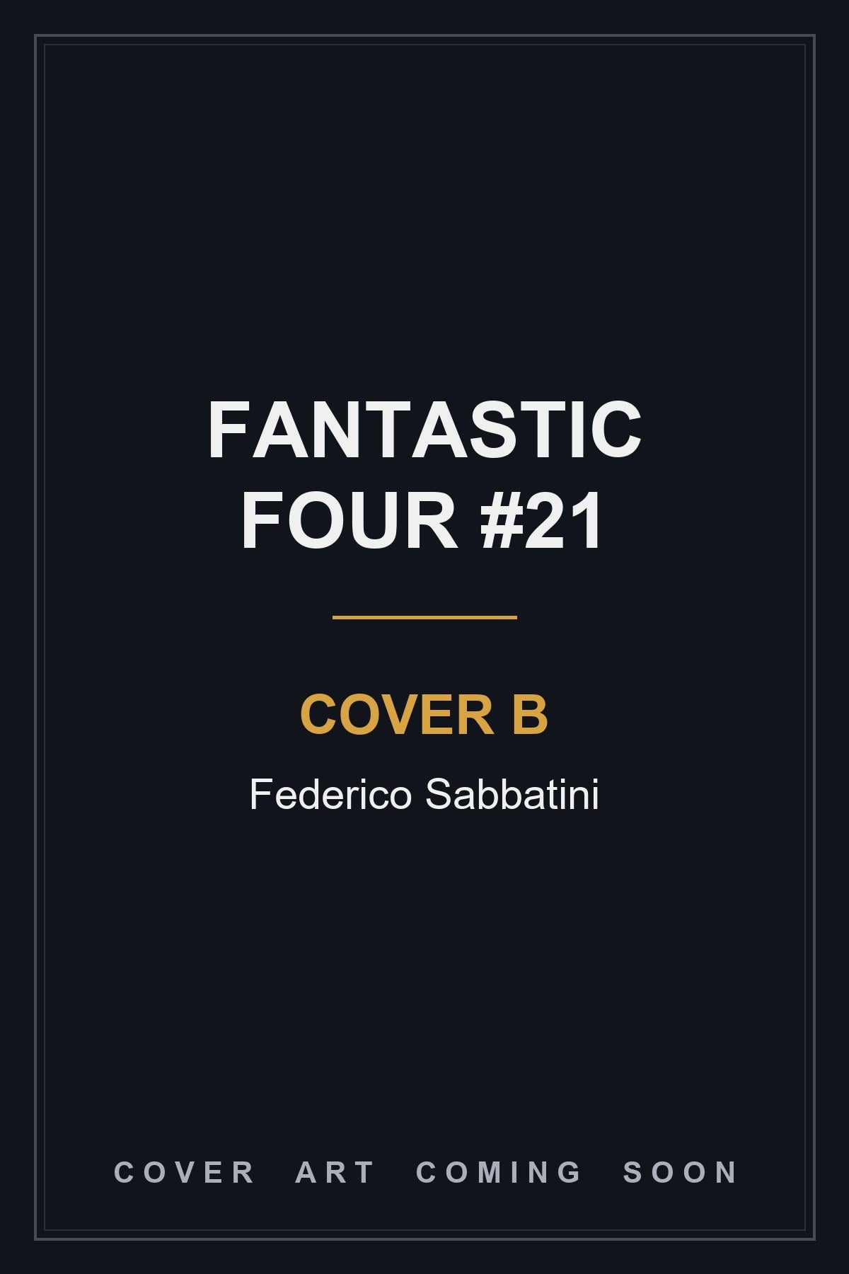 Fantastic Four #21 Cover B Federico Sabbatini - cover art coming soon