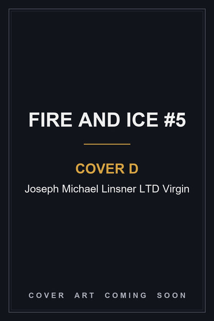 Fire And Ice #5 Cover D Joseph Michael Linsner LTD Virgin - cover art coming soon
