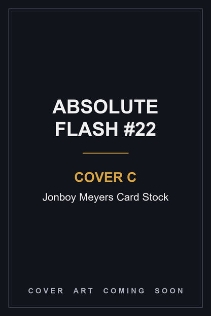 Absolute Flash #22 Cover C Jonboy Meyers Card Stock - cover art coming soon