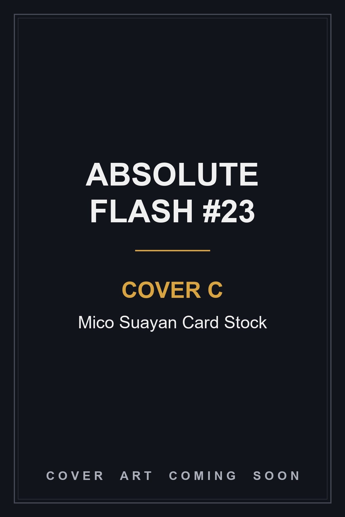 Absolute Flash #23 Cover C Mico Suayan Card Stock - cover art coming soon