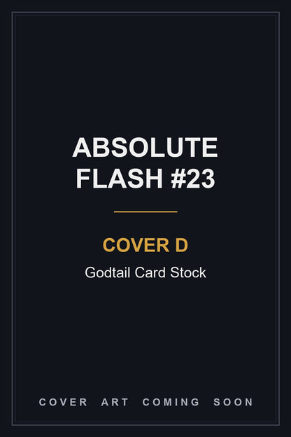 Absolute Flash #23 Cover D Godtail Card Stock - cover art coming soon