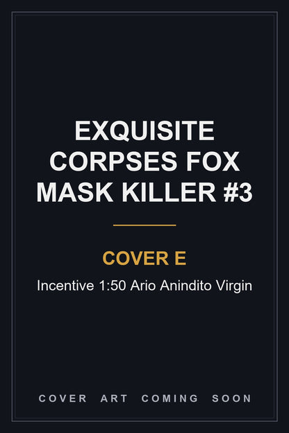 Exquisite Corpses Fox Mask Killer #3 Cover E Incentive 1:50 Ario Anindito Virgin — cover art coming soon