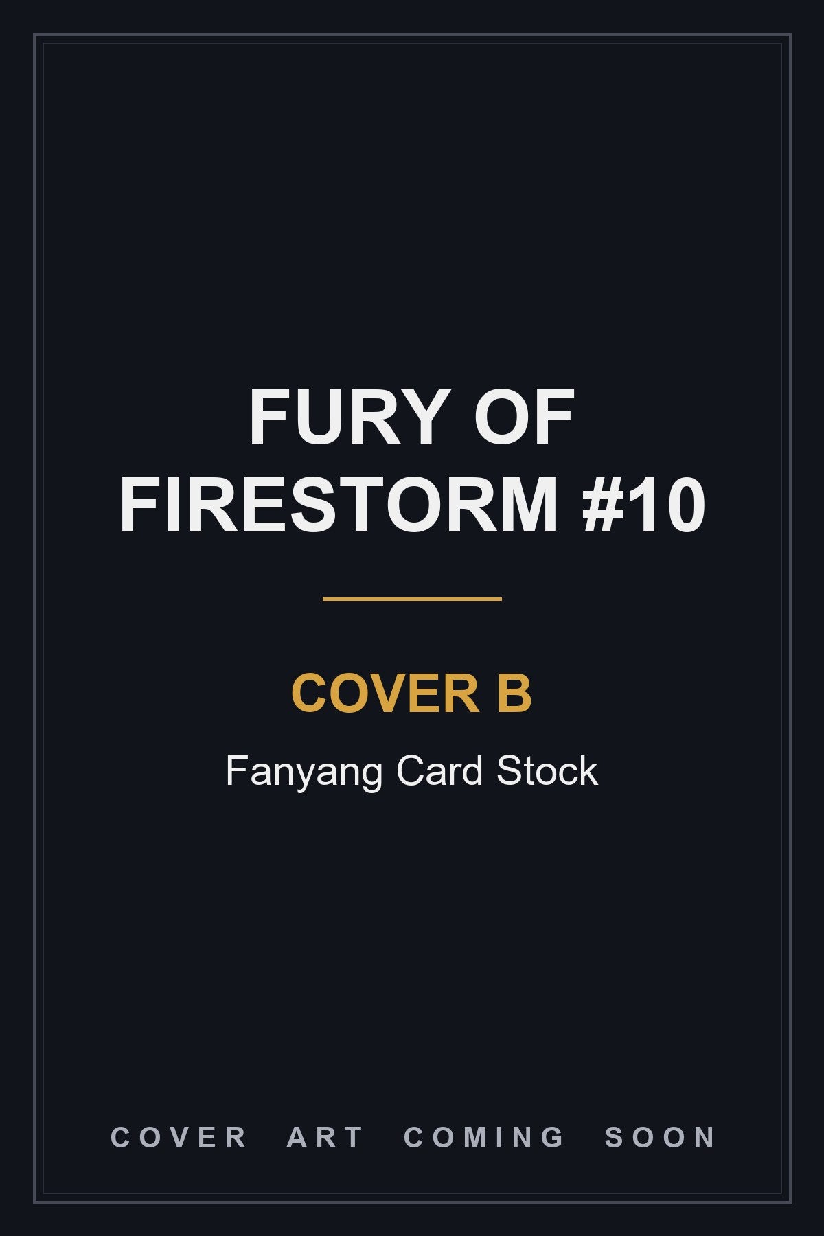 Fury of Firestorm #10 Cover B Fanyang Card Stock - cover art coming soon