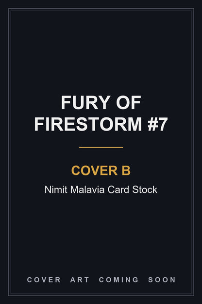 Fury of Firestorm #7 Cover B Nimit Malavia Card Stock - cover art coming soon