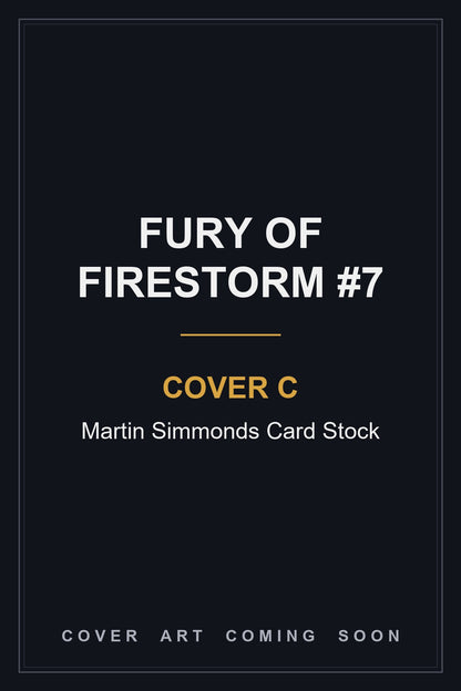 Fury of Firestorm #7 Cover C Martin Simmonds Card Stock - cover art coming soon