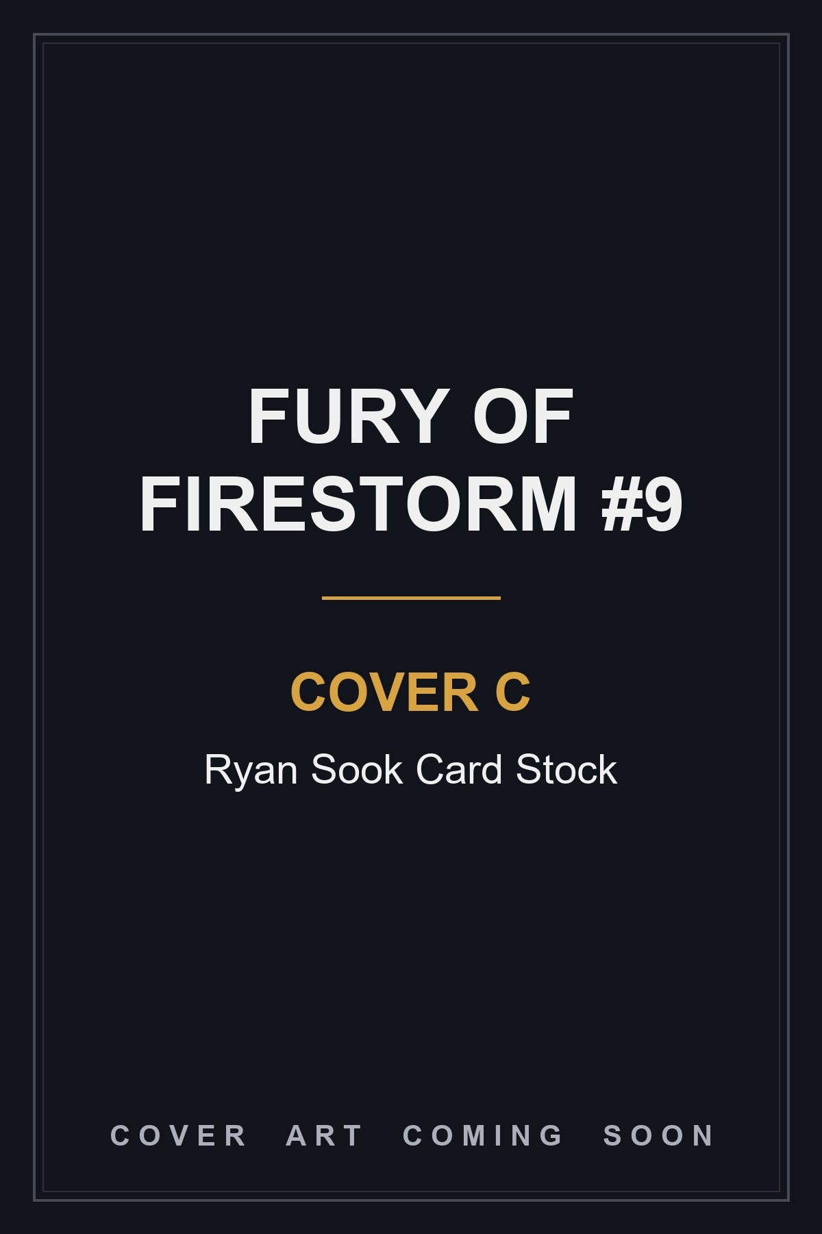 Fury of Firestorm #9 Cover C Ryan Sook Card Stock - cover art coming soon