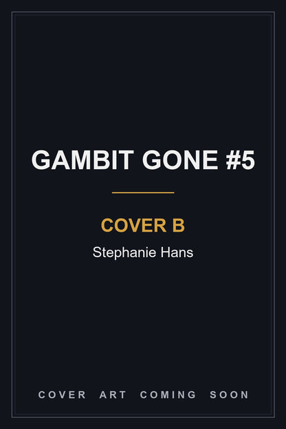 Gambit Gone #5 Cover B Stephanie Hans - cover art coming soon