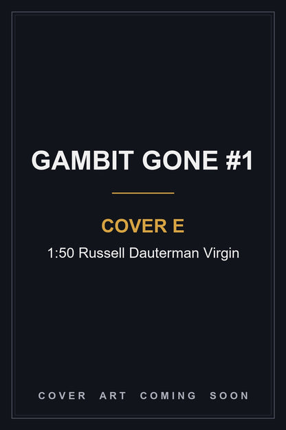 Gambit Gone #1 Cover E 1:50 Russell Dauterman Virgin — cover art coming soon