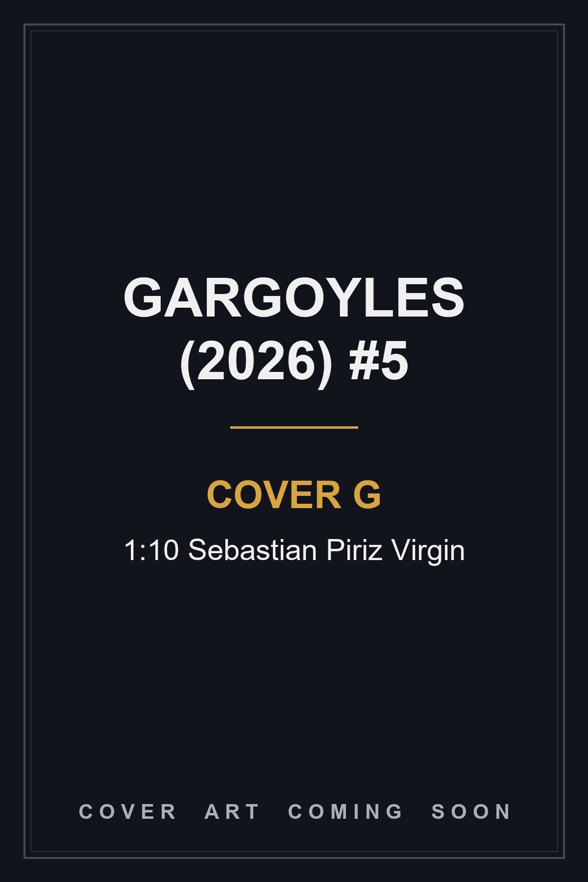 Gargoyles (2026) #5 Cover G 1:10 Sebastian Piriz Virgin - cover art coming soon