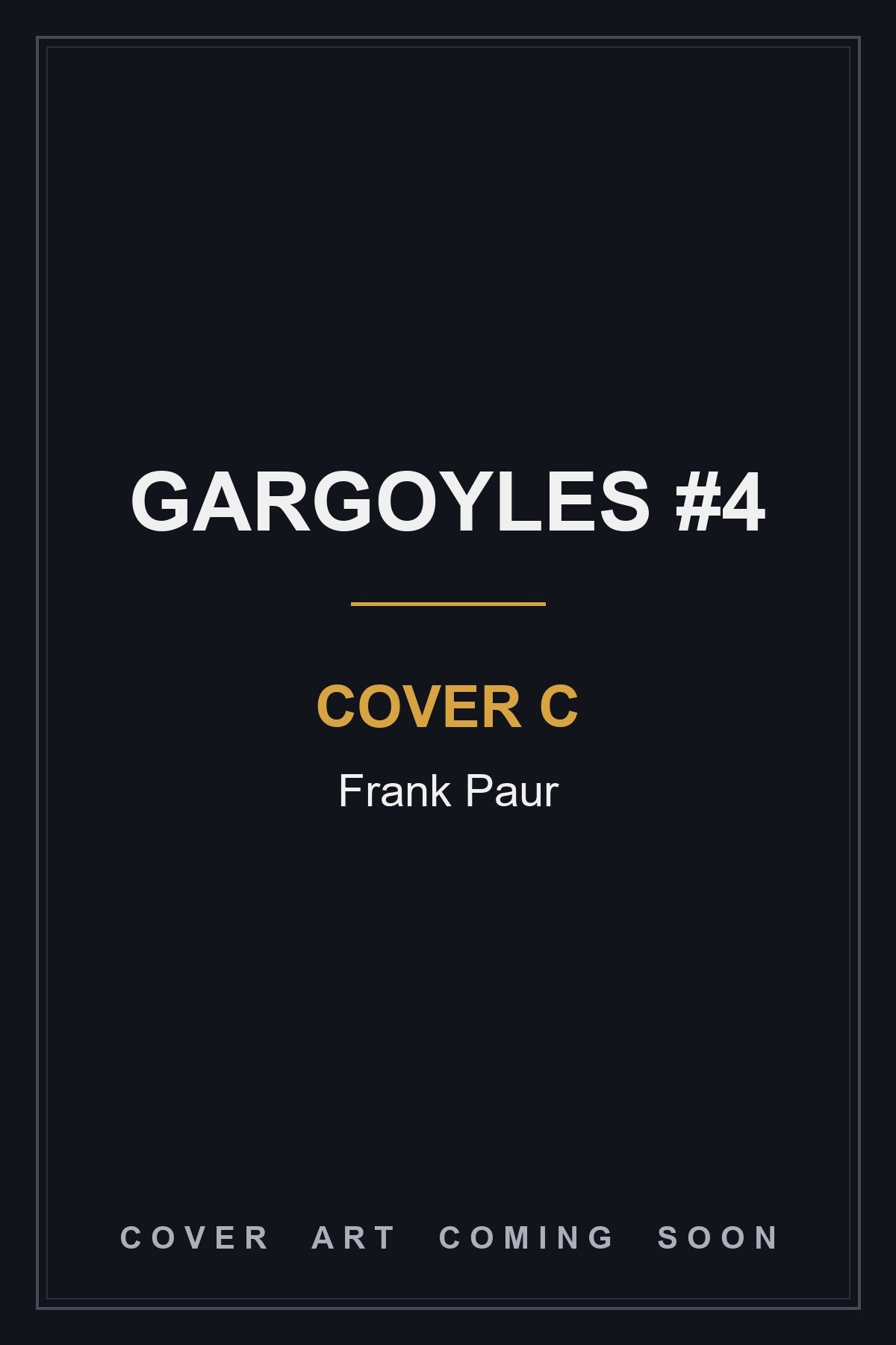 Gargoyles #4 Cover C Frank Paur - cover art coming soon