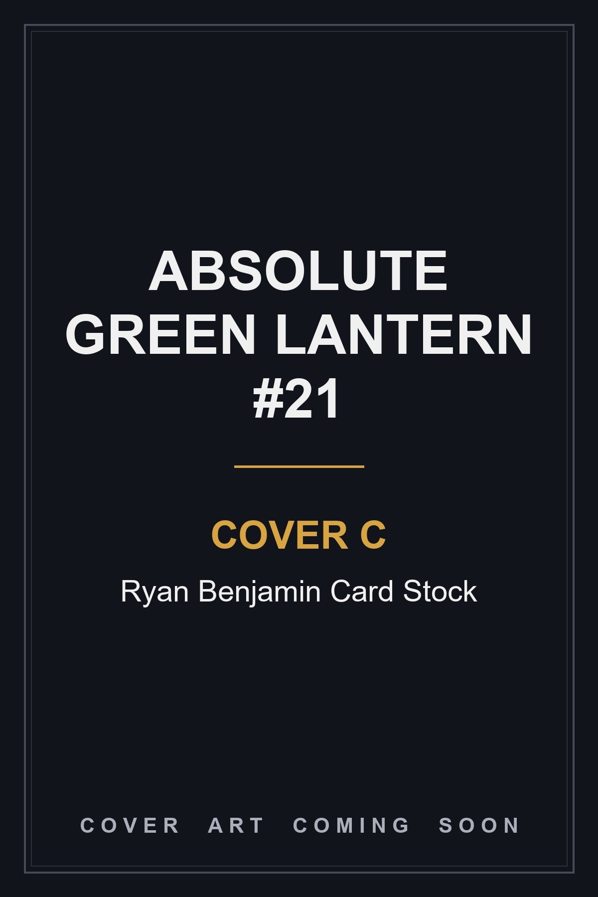 Absolute Green Lantern #21 Cover C Ryan Benjamin Card Stock - cover art coming soon