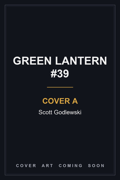 Green Lantern #39 Cover A Scott Godlewski — cover art coming soon