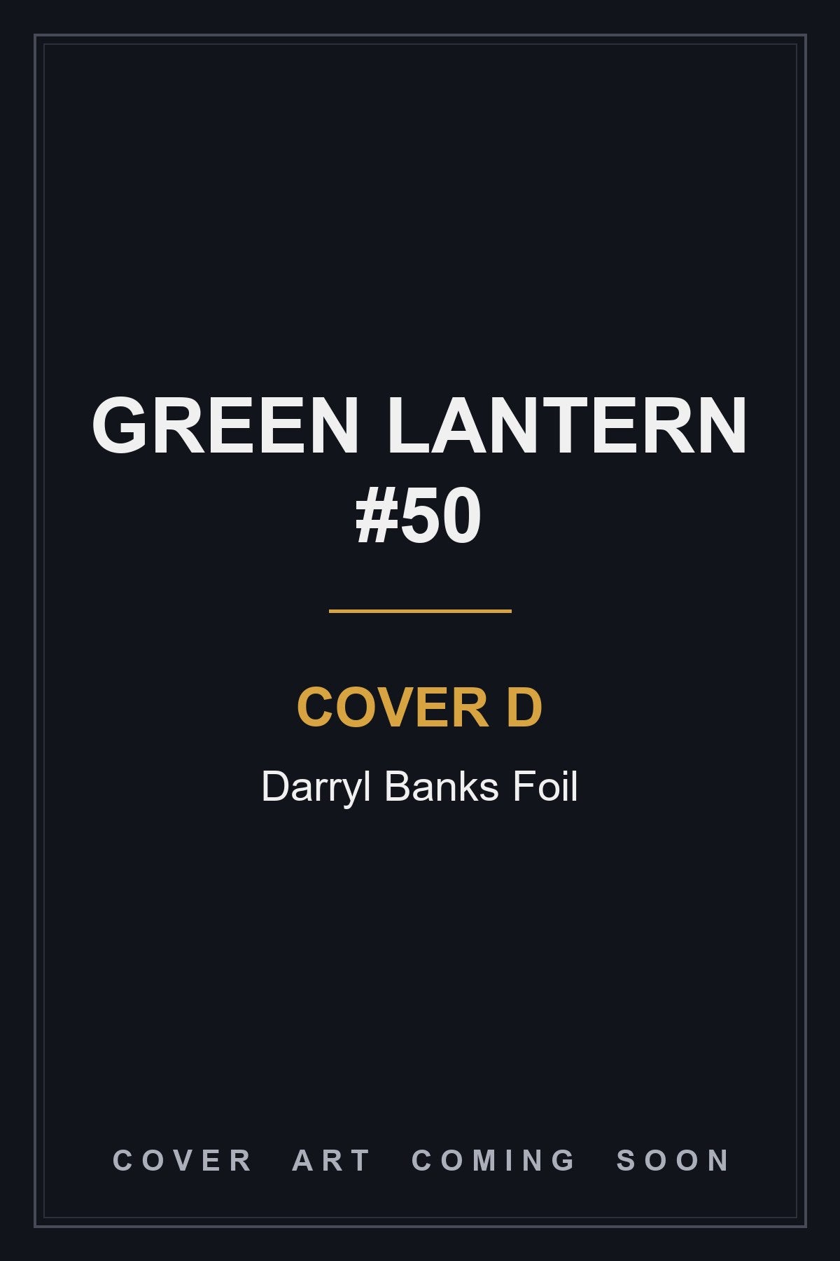 Green Lantern #50 Cover D Darryl Banks Foil - cover art coming soon