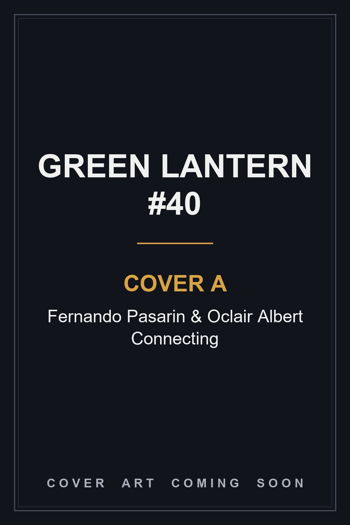Green Lantern #40 Cover A Fernando Pasarin & Oclair Albert Connecting - cover art coming soon