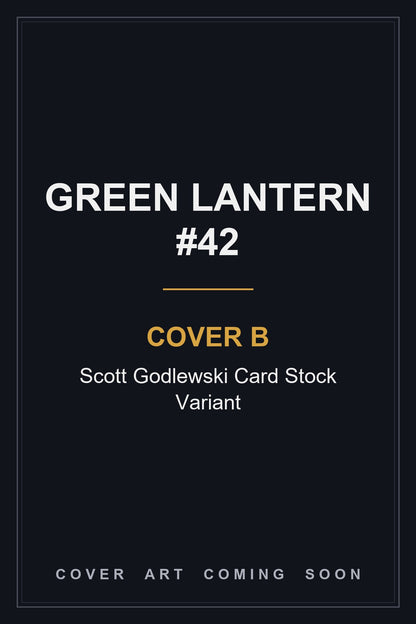 Green Lantern #42 Cover B Scott Godlewski Card Stock Variant - cover art coming soon