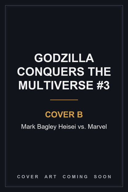 Godzilla Conquers the Multiverse #3 Cover B Mark Bagley Heisei vs. Marvel — cover art coming soon