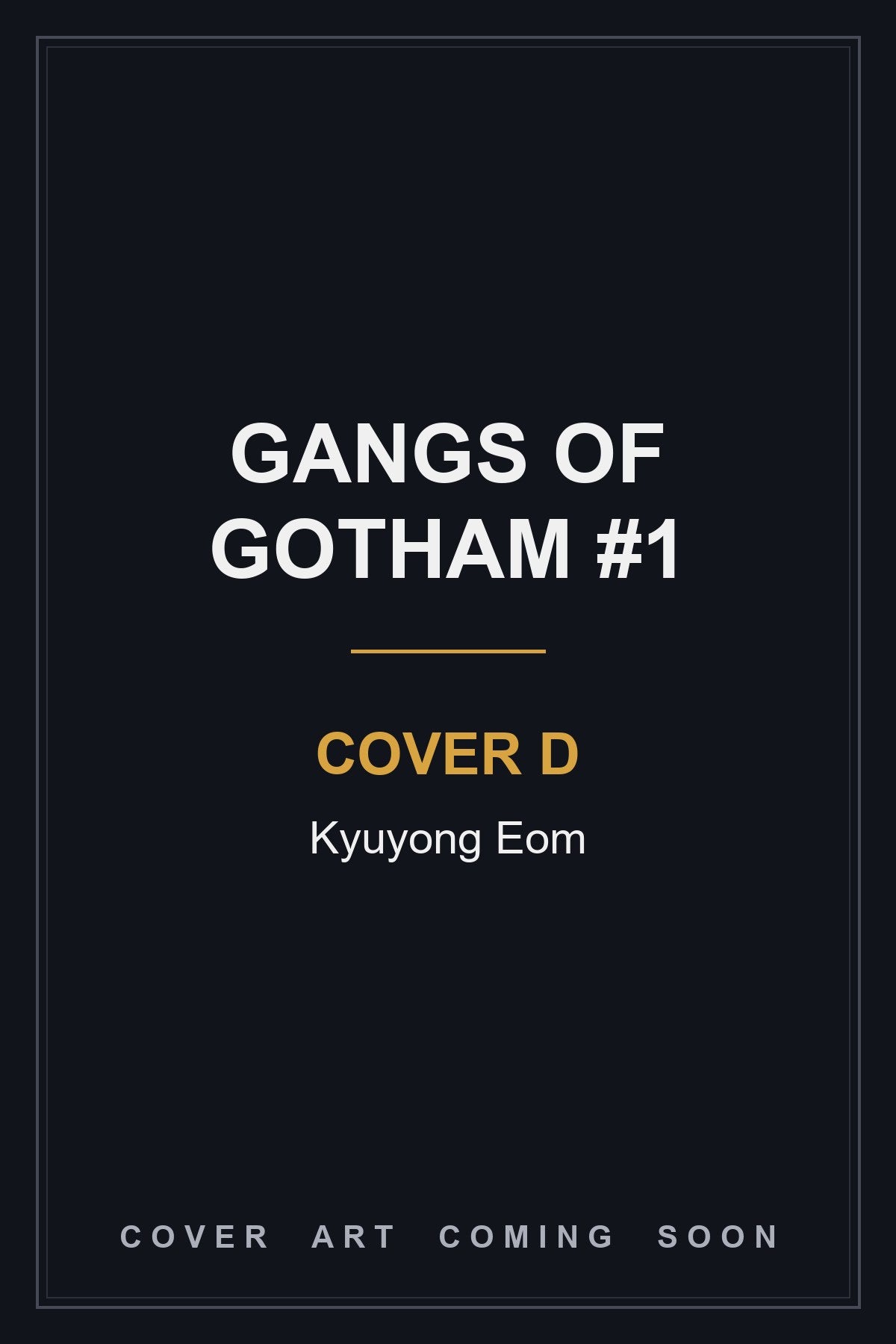 Gangs of Gotham #1 Cover D Kyuyong Eom - cover art coming soon