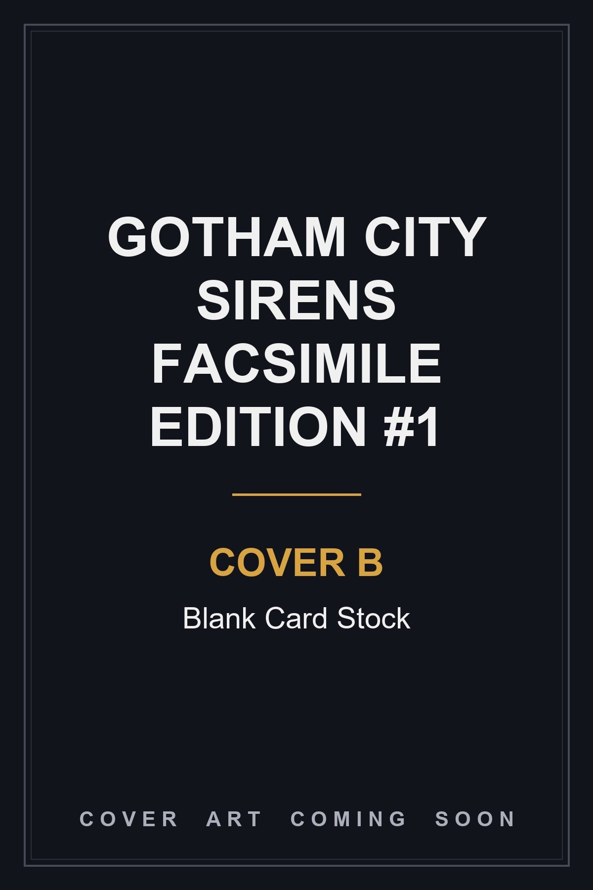 Gotham City Sirens Facsimile Edition #1 Cover B Blank Card Stock - cover art coming soon