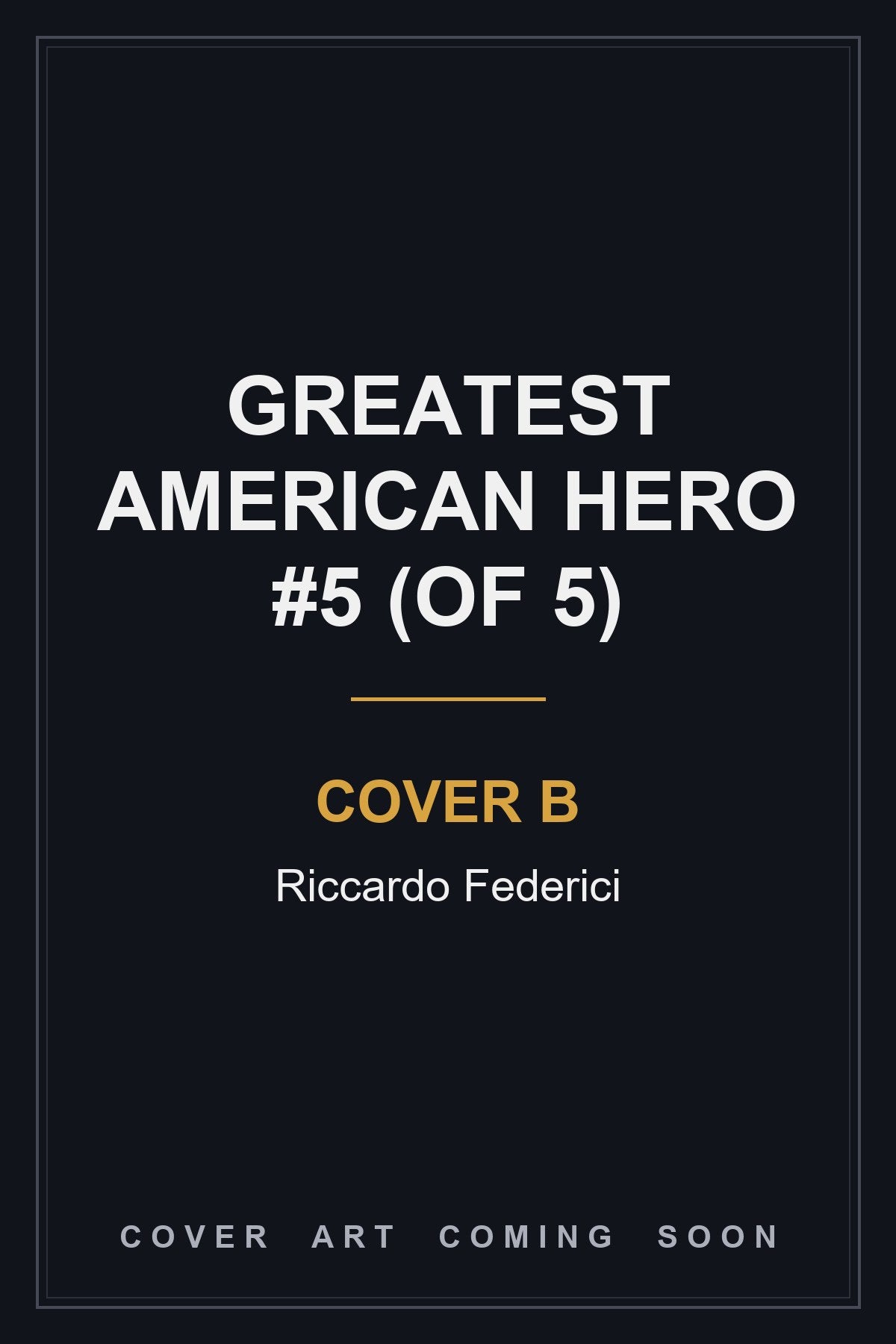 Greatest American Hero #5 (Of 5) Cover B Riccardo Federici - cover art coming soon