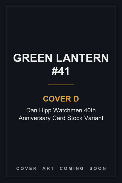 Green Lantern #41 Cover D Dan Hipp Watchmen 40th Anniversary Card Stock Variant — cover art coming soon