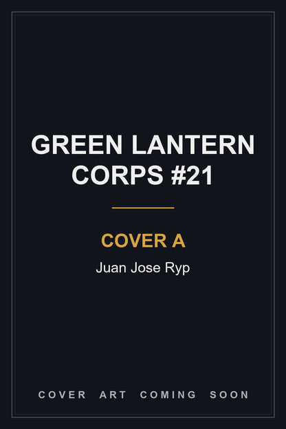 Green Lantern Corps #21 Cover A Juan Jose Ryp - cover art coming soon
