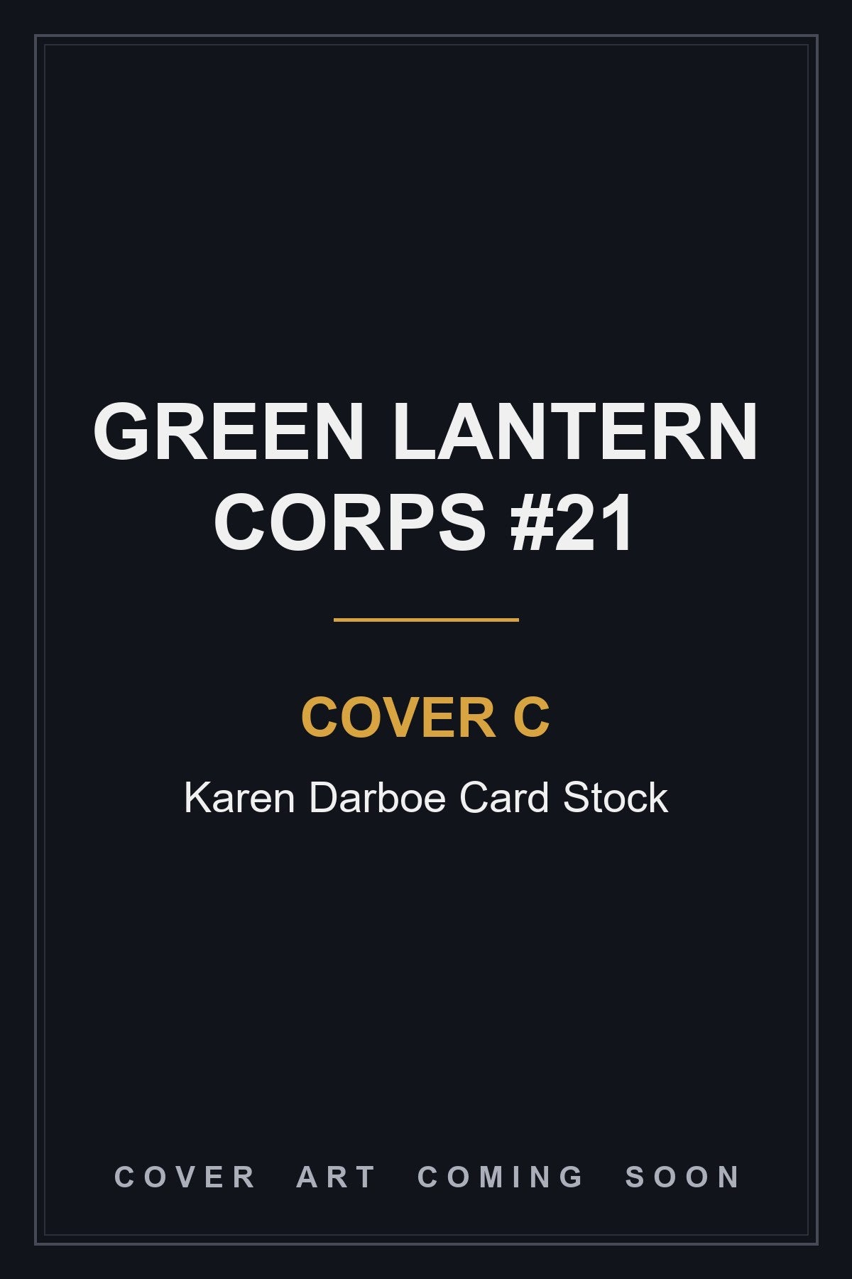 Green Lantern Corps #21 Cover C Karen Darboe Card Stock - cover art coming soon