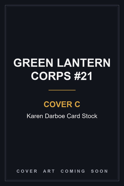 Green Lantern Corps #21 Cover C Karen Darboe Card Stock - cover art coming soon