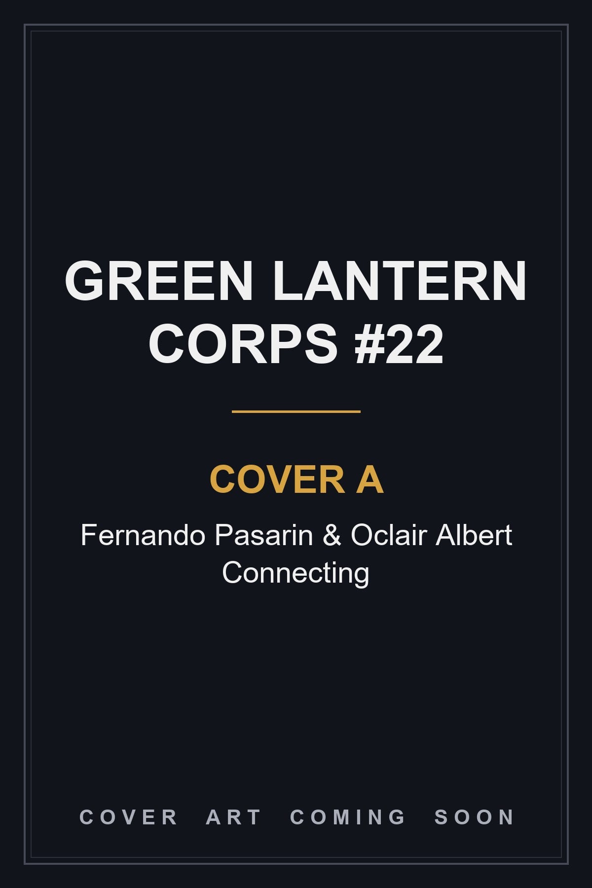 Green Lantern Corps #22 Cover A Fernando Pasarin & Oclair Albert Connecting - cover art coming soon