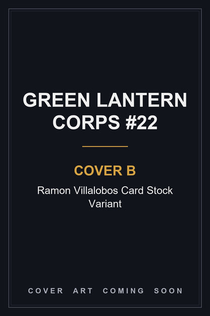 Green Lantern Corps #22 Cover B Ramon Villalobos Card Stock Variant - cover art coming soon