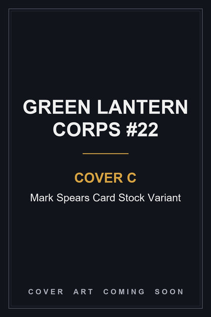 Green Lantern Corps #22 Cover C Mark Spears Card Stock Variant - cover art coming soon