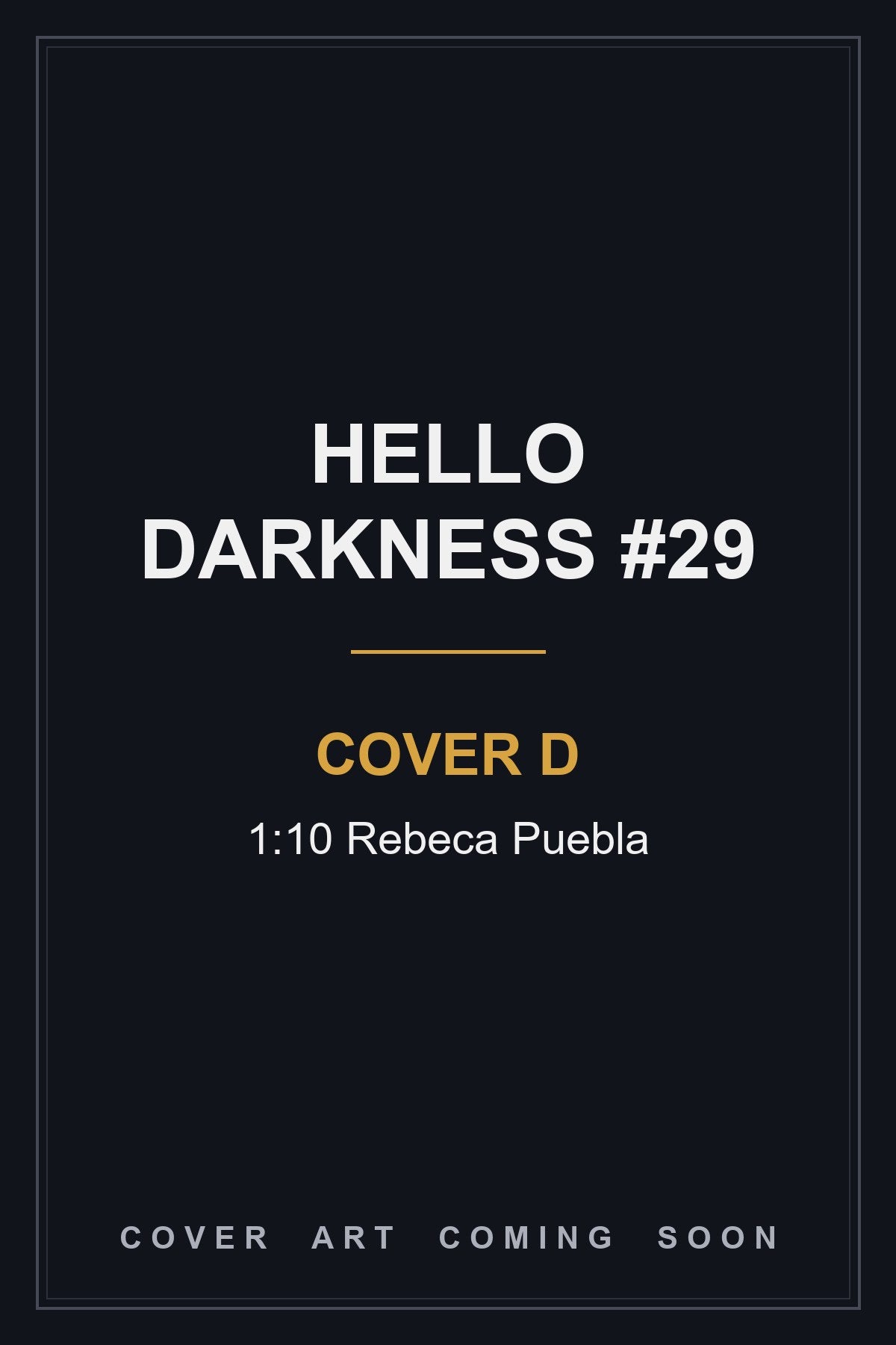 Hello Darkness #29 Cover D 1:10 Rebeca Puebla - cover art coming soon