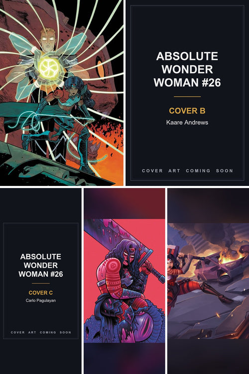 Absolute Wonder Woman #26 cover collage - Covers B & C art coming soon