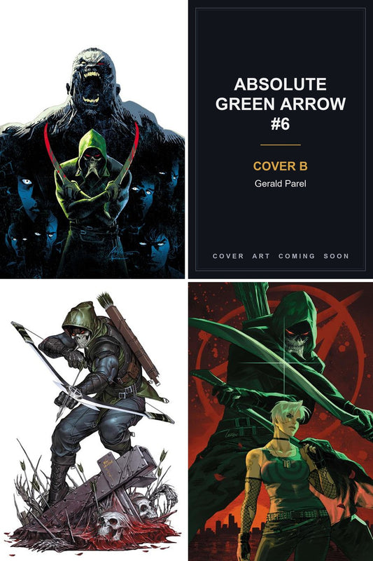 Absolute Green Arrow #6 (Of 12) cover collage — Cover B art coming soon