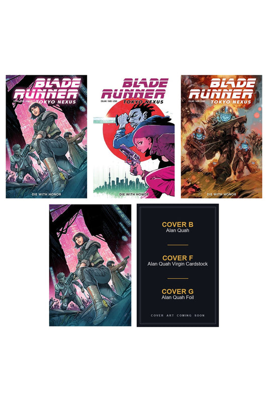 Blade Runner: Tokyo Nexus - Die With Honor #1 - All Covers - Covers B, F & G art coming soon