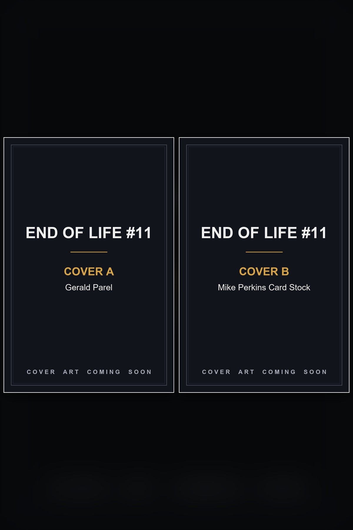 End of Life #11 cover collage - Covers A & B art coming soon