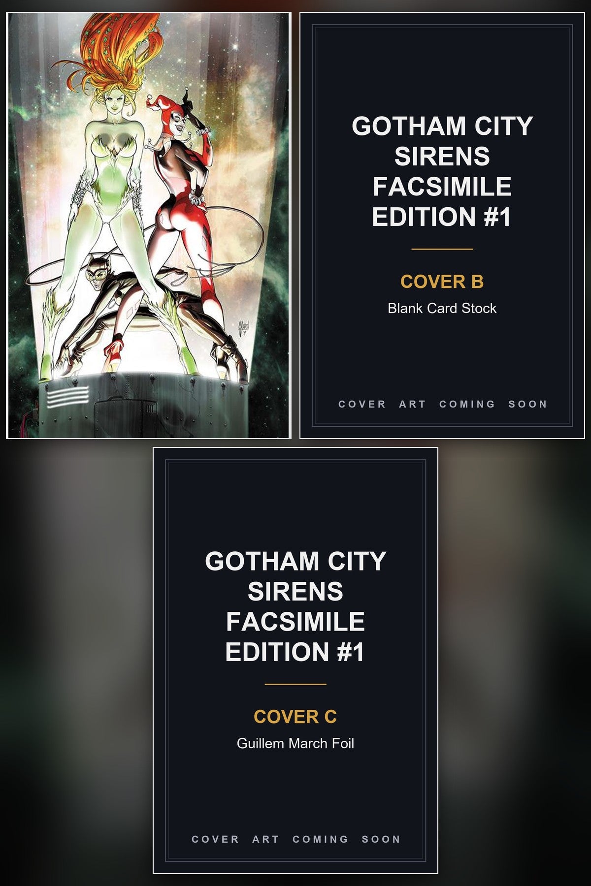 Gotham City Sirens Facsimile Edition #1 cover collage - Covers B & C art coming soon