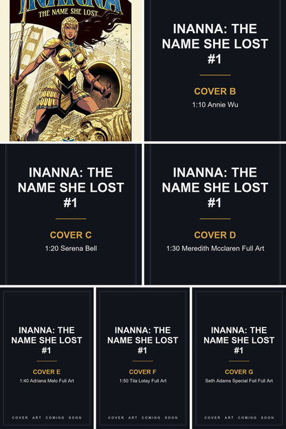 Inanna: The Name She Lost #1 cover collage — Covers B, C, D, E, F & G art coming soon