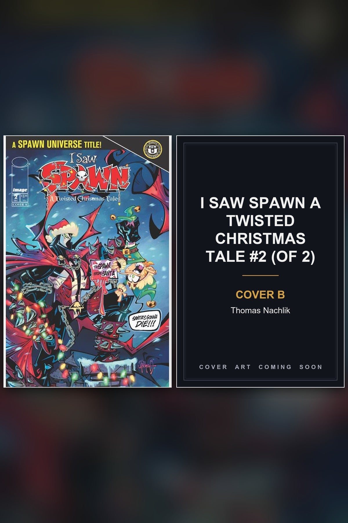 I Saw Spawn A Twisted Christmas Tale #2 (Of 2) cover collage - Cover B art coming soon