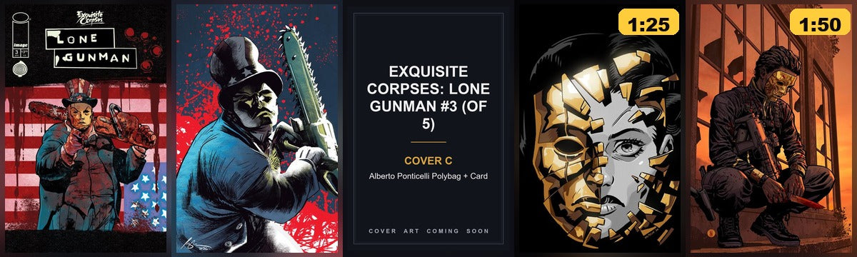 Exquisite Corpses: Lone Gunman #3 Ultimate Bundle - all 5 covers including the 1:25 and 1:50
