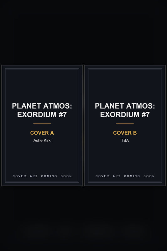 Planet Atmos: Exordium #7 cover collage - Covers A & B art coming soon