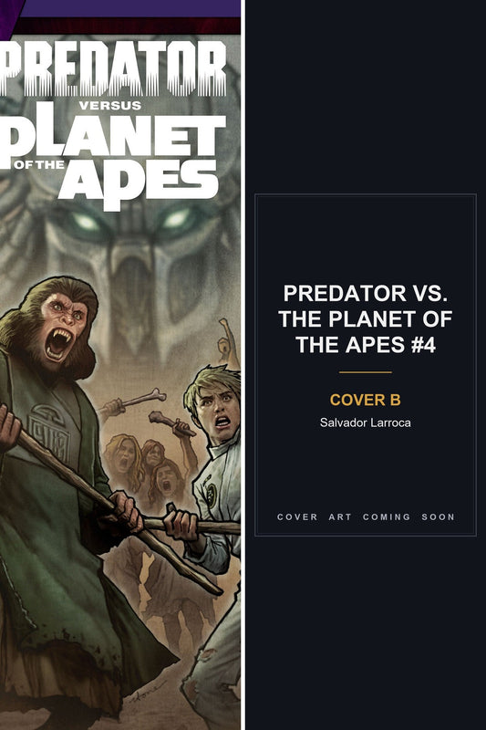 PREDATOR VS. THE PLANET OF THE APES #4 cover collage — Cover B art coming soon