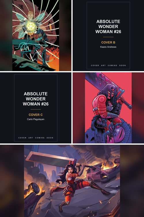 Absolute Wonder Woman #26 cover collage - Covers B & C art coming soon