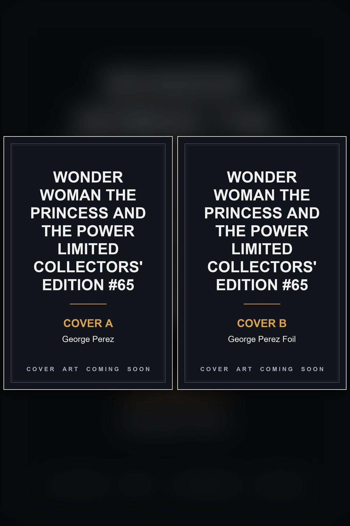 Wonder Woman Princess and the Power Collectors' #65 Facsimile cover collage - Covers A & B art coming soon