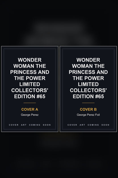 Wonder Woman Princess and the Power Collectors' #65 Facsimile cover collage - Covers A & B art coming soon
