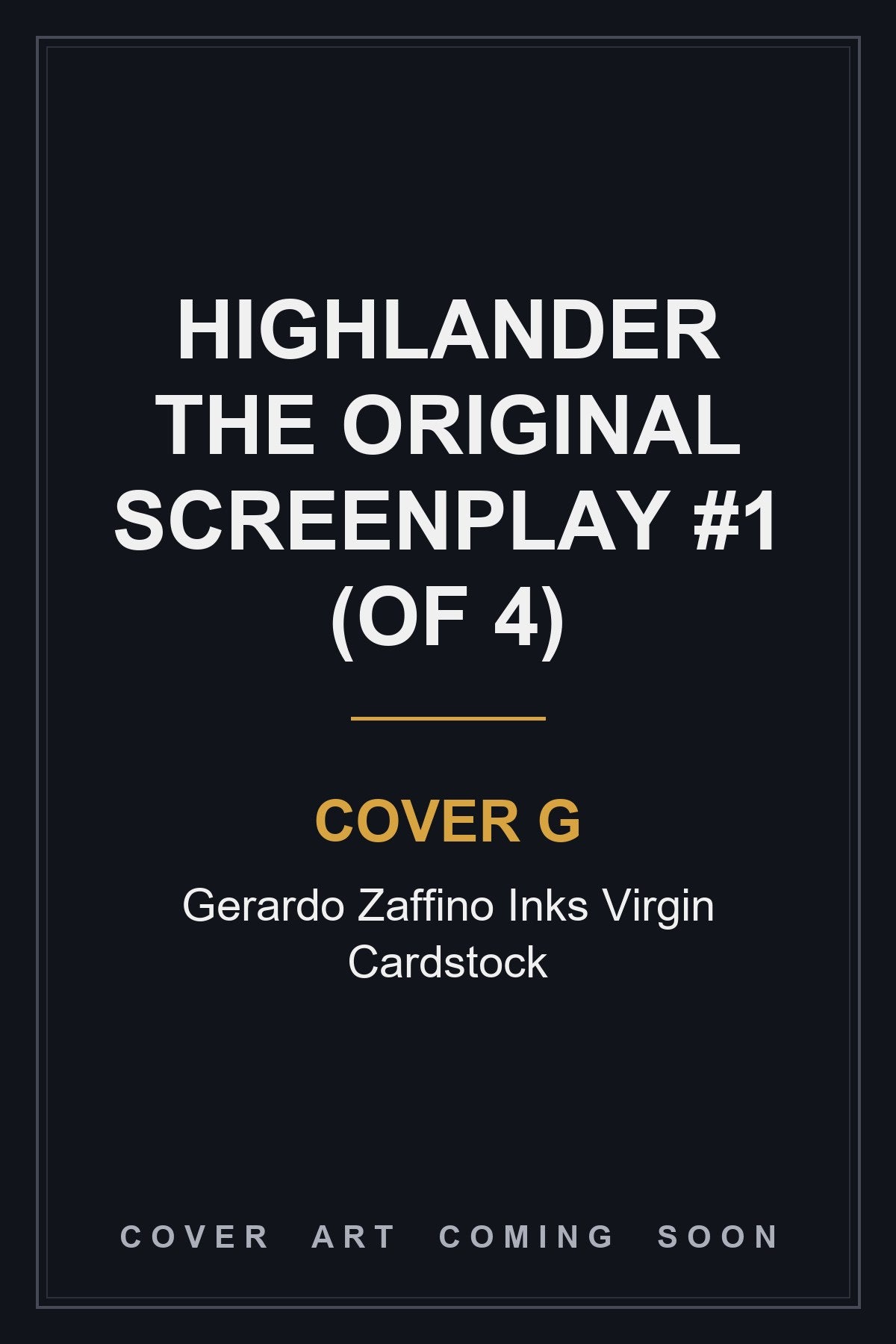Highlander the Original Screenplay #1 (Of 4) Cover G Gerardo Zaffino Inks Virgin Cardstock - cover art coming soon