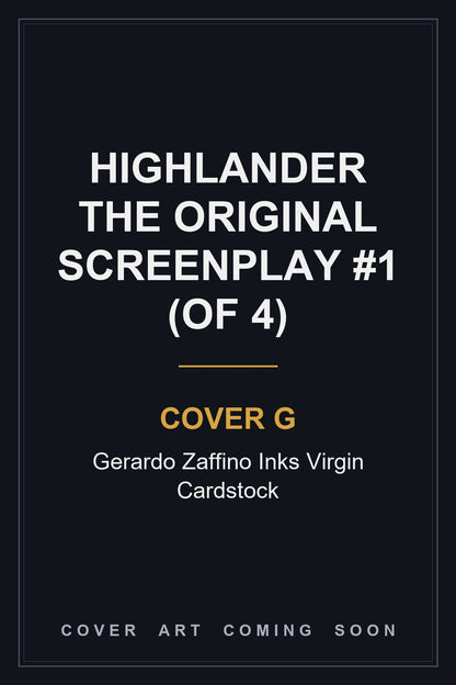 Highlander the Original Screenplay #1 (Of 4) Cover G Gerardo Zaffino Inks Virgin Cardstock - cover art coming soon
