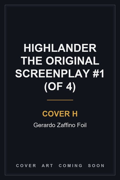 Highlander the Original Screenplay #1 (Of 4) Cover H Gerardo Zaffino Foil - cover art coming soon